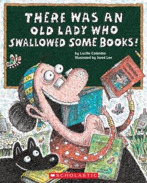 There was an old lady who swallowed some books!  Cover Image