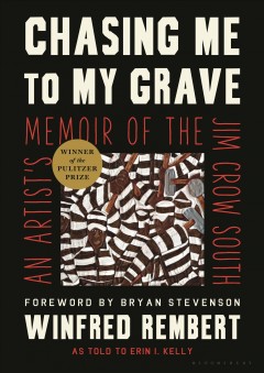Chasing me to my grave : an artist's memoir of the Jim Crow South  Cover Image