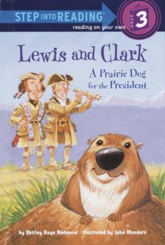 Lewis and Clark : a prairie dog for the president  Cover Image