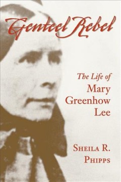 Genteel rebel : the life of Mary Greenhow Lee  Cover Image