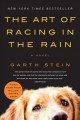Go to record The art of racing in the rain : a novel