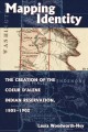 Go to record Mapping identity : the creation of the Coeur d'Alene India...