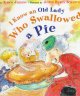 Go to record I know an old lady who swallowed a pie