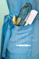 Go to record The art of baking blind : a novel