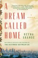 Go to record A dream called home : a memoir