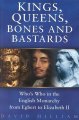 Go to record Kings, queens, bones, and bastards : who's who in the Engl...