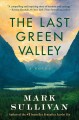 Go to record The last green valley : a novel