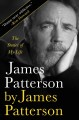 Go to record James Patterson by James Patterson : the stories of my life