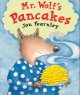 Go to record Mr. Wolf's pancakes.