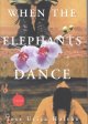 Go to record When the elephants dance : a novel
