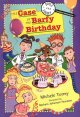 Go to record The case of the barfy birthday : and other super-scientifi...