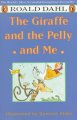 Go to record The giraffe and the pelly and me