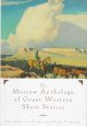 Go to record The Morrow anthology of great Western short stories