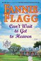 Go to record Can't wait to get to heaven : a novel