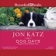 Go to record Dog days : [dispaces from Bedlam Farm]