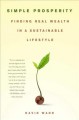 Go to record Simple prosperity : finding real wealth in a sustainable l...