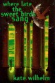 Go to record Where late the sweet birds sang