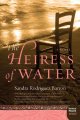Go to record The heiress of water : a novel