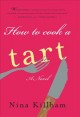 Go to record How to cook a tart : a novel