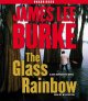 Go to record The glass rainbow [a Dave Robicheaux novel]